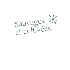 Sauvages et Cultivées